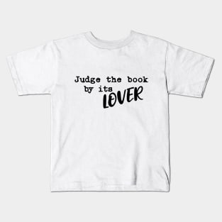Judge the book by it's lover Kids T-Shirt